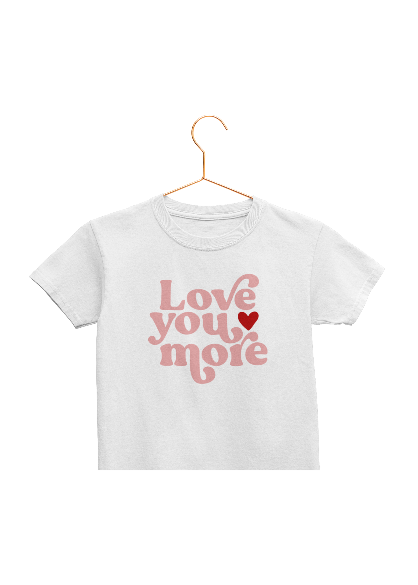 Love You More Toddler Tee