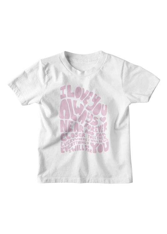 I Love You Always Youth Tee